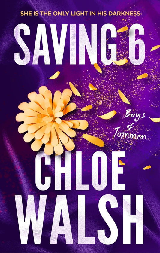 Saving 6 by Chloe Walsh (The Boys of Tommen)